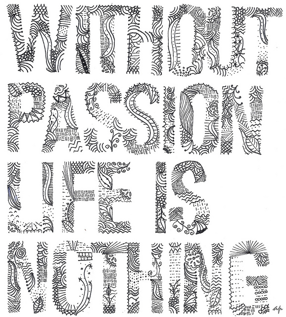 Without Passion Life Is Nothing